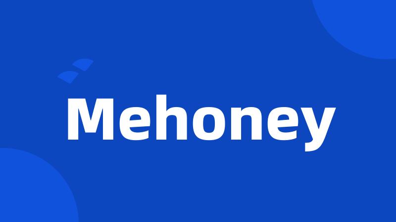 Mehoney