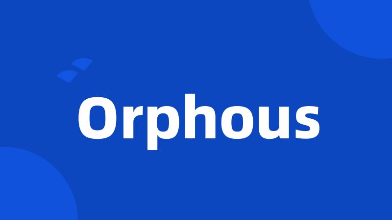 Orphous