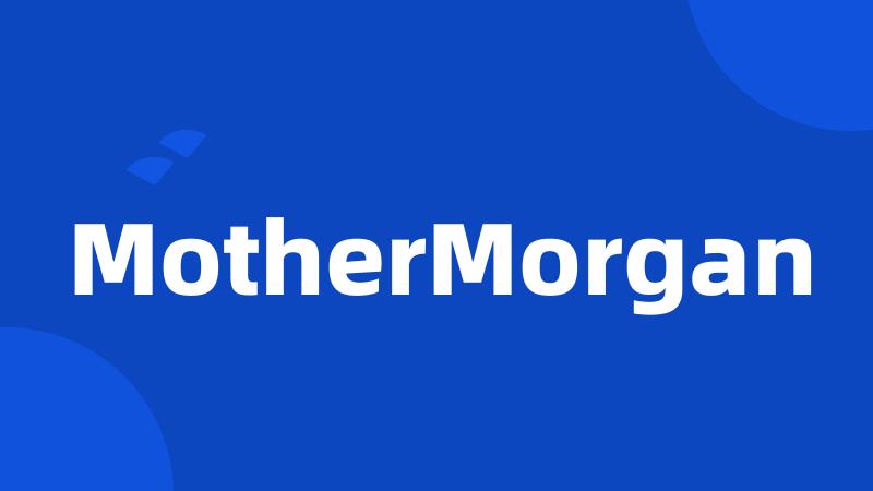 MotherMorgan