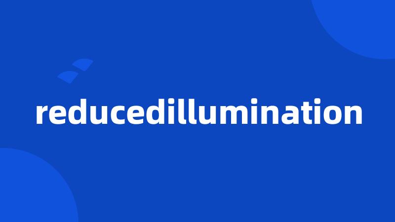 reducedillumination