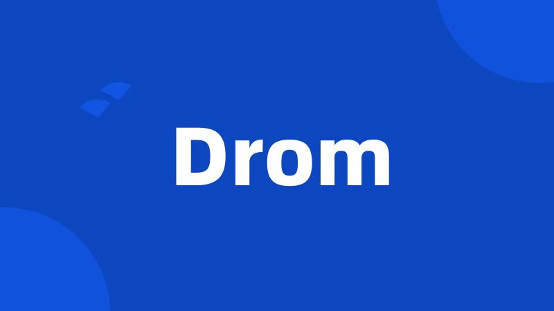 Drom