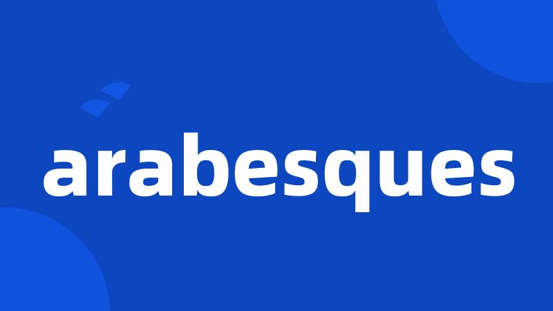 arabesques