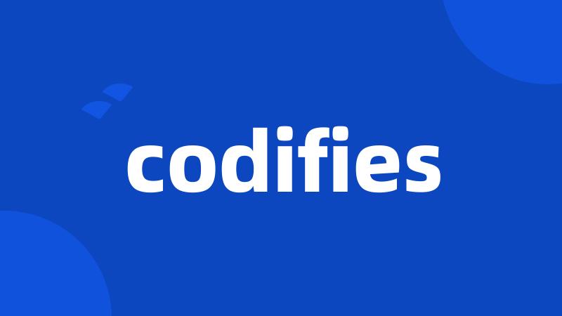 codifies