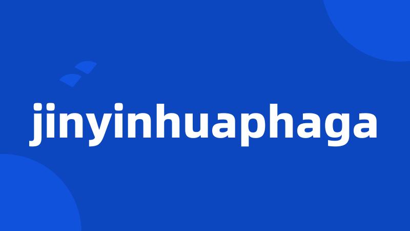 jinyinhuaphaga