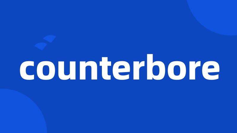 counterbore