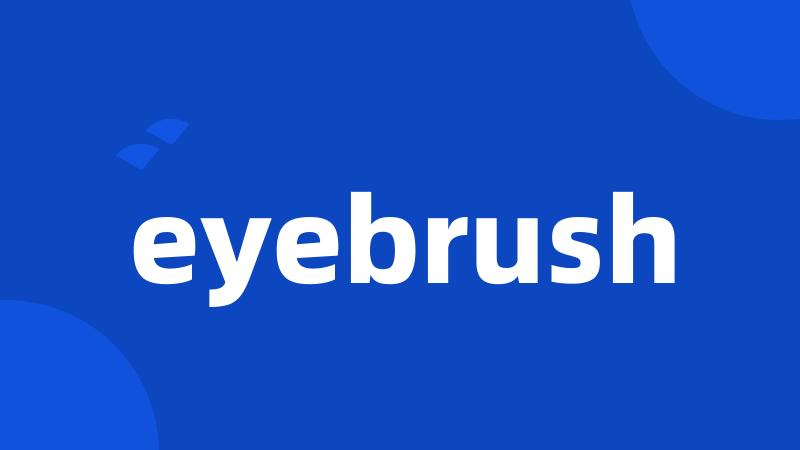 eyebrush