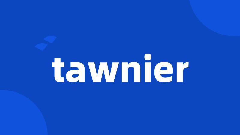 tawnier