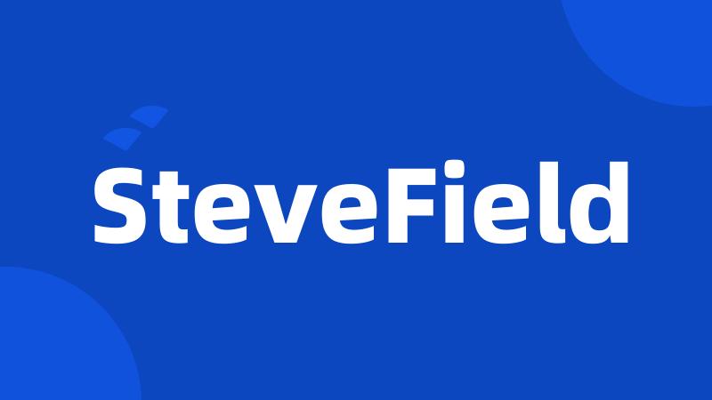 SteveField