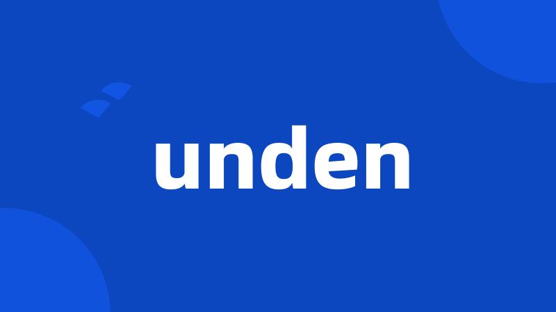 unden