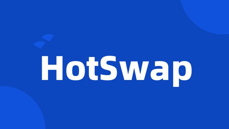 HotSwap