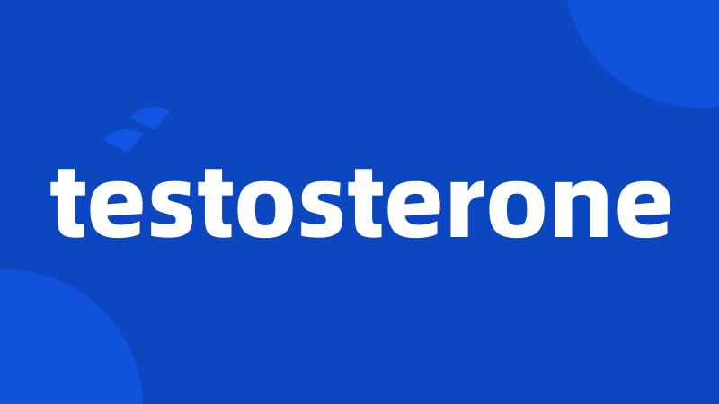 testosterone