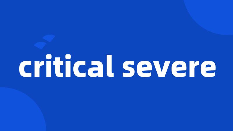 critical severe