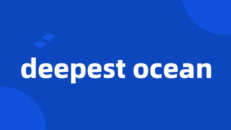 deepest ocean