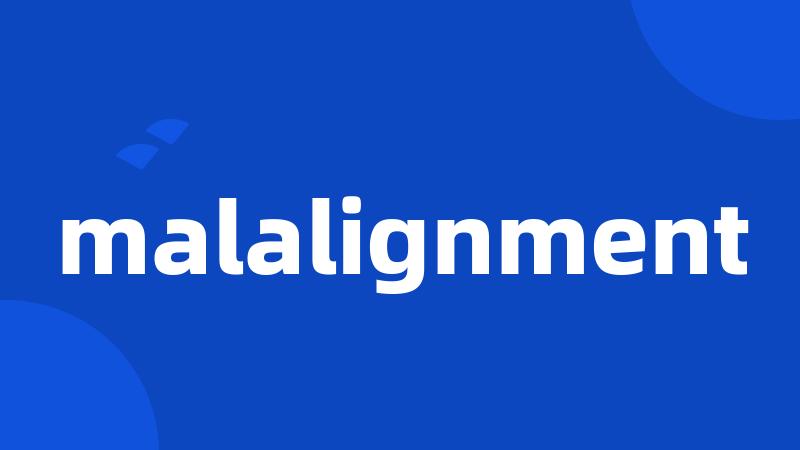 malalignment