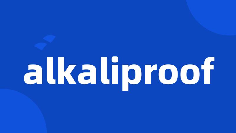 alkaliproof