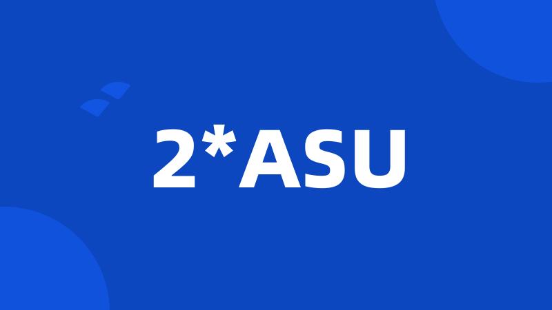 2*ASU