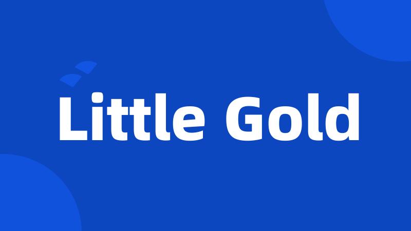 Little Gold