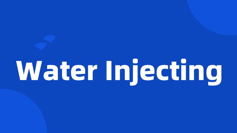 Water Injecting