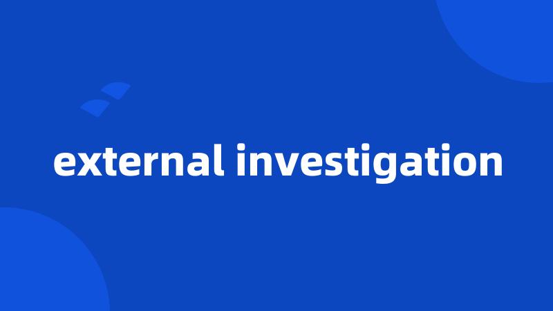 external investigation