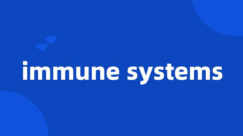 immune systems