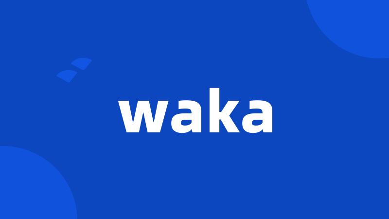 waka