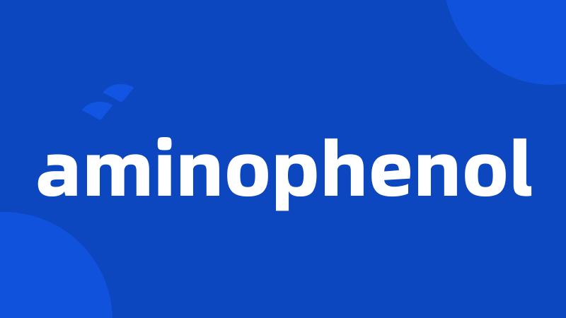 aminophenol