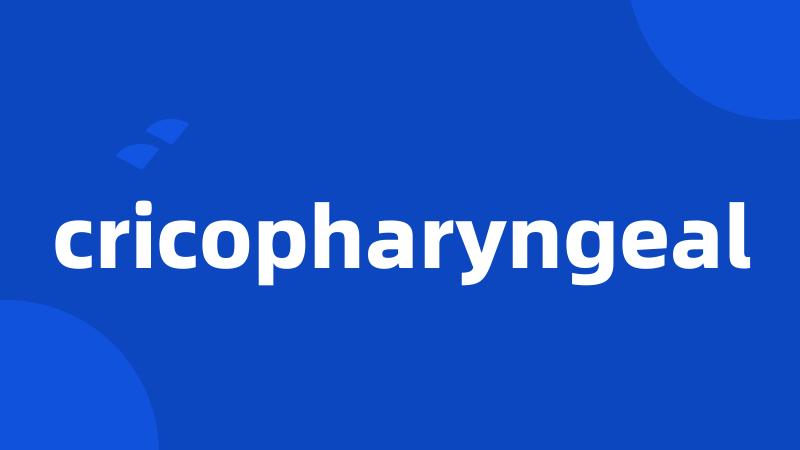 cricopharyngeal