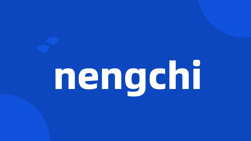 nengchi