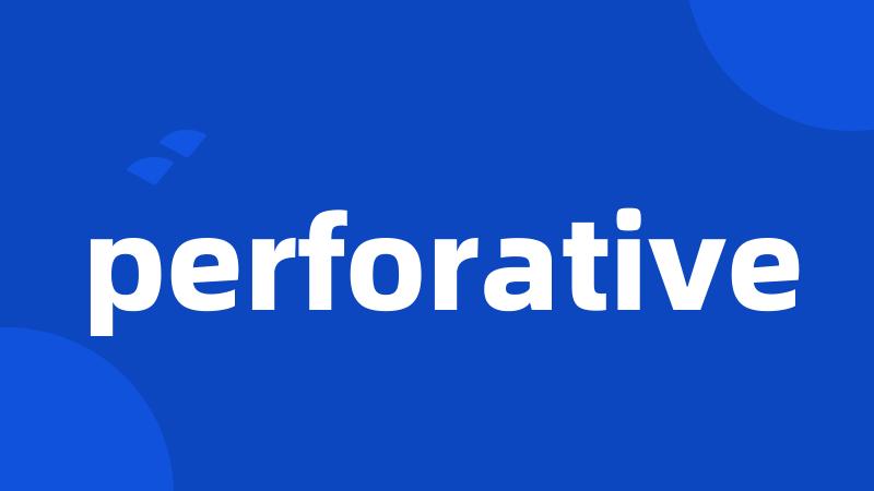 perforative