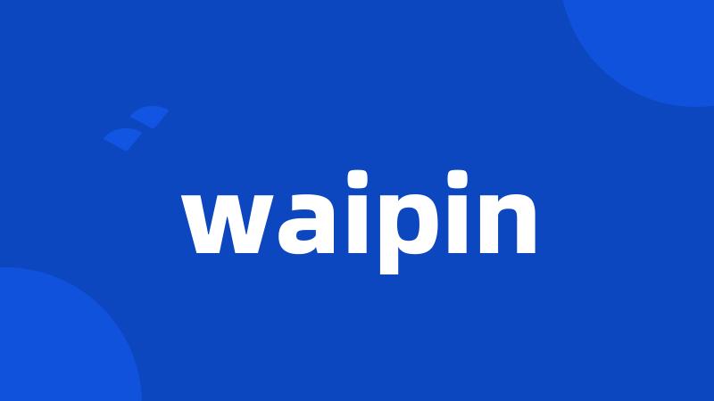 waipin