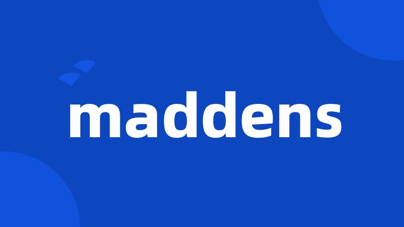 maddens