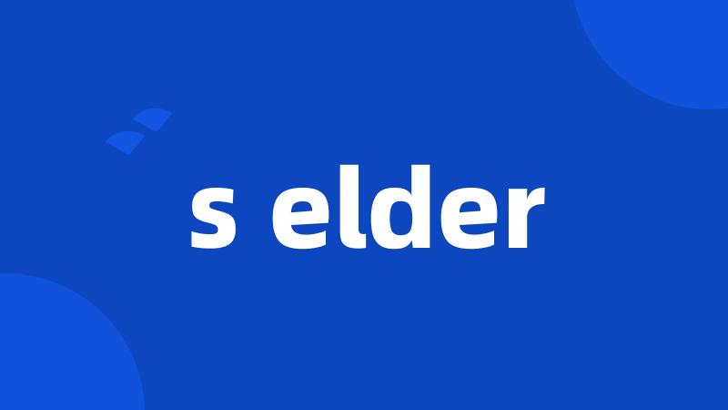 s elder