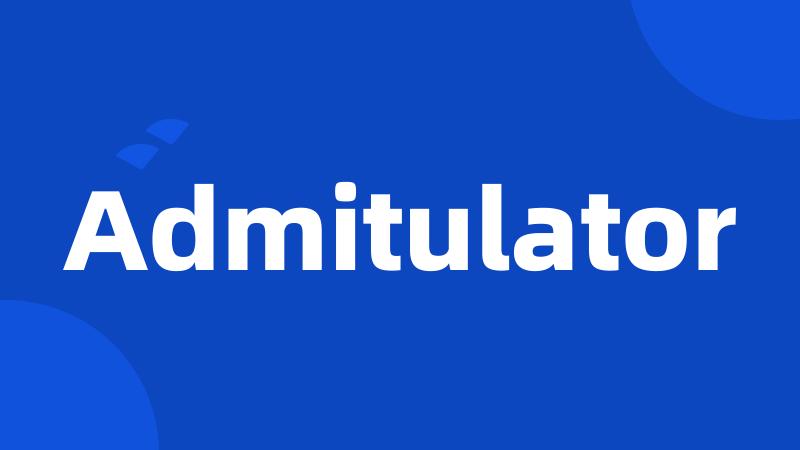 Admitulator