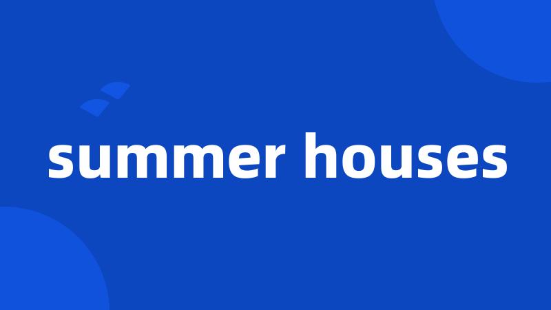 summer houses