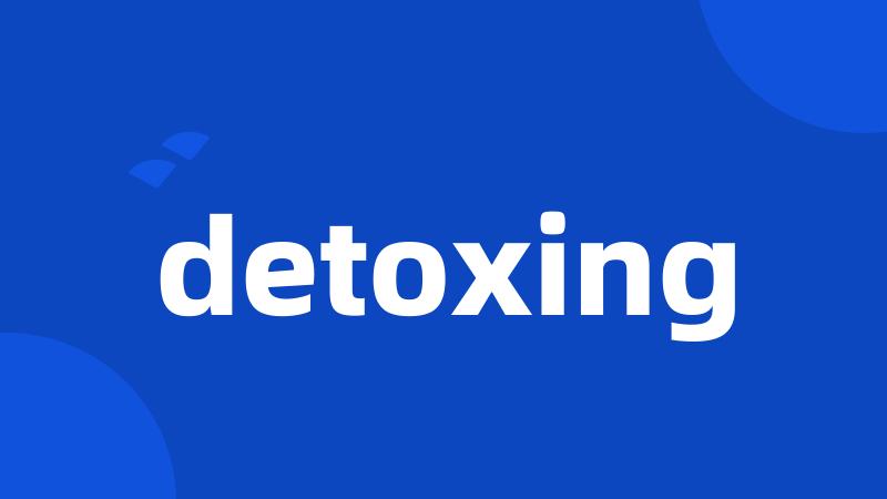 detoxing