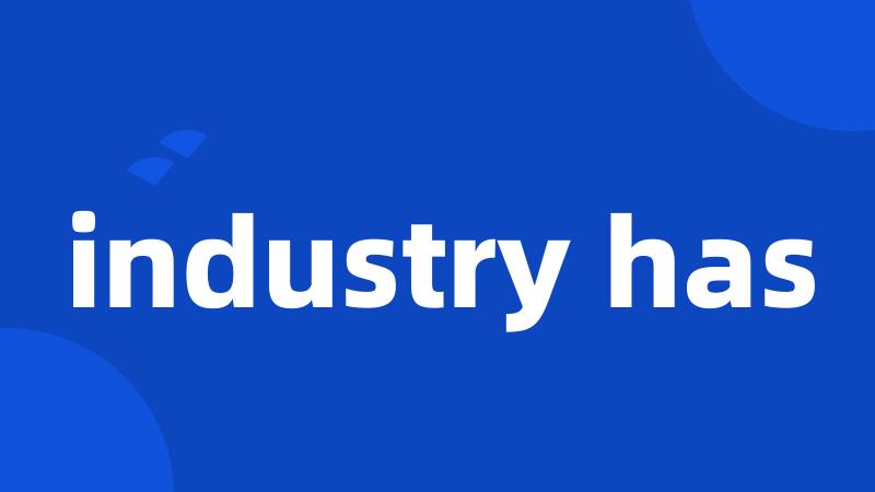 industry has