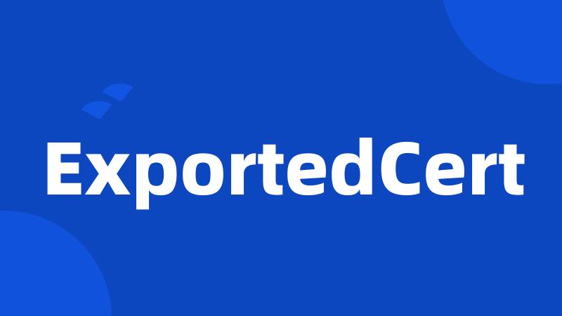 ExportedCert