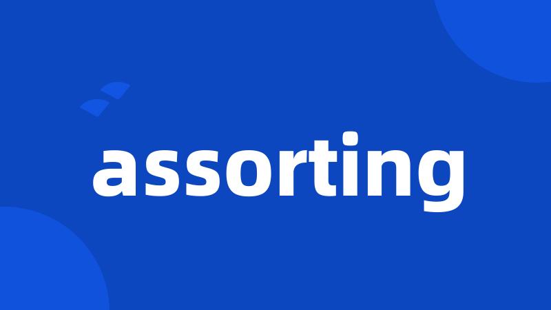 assorting