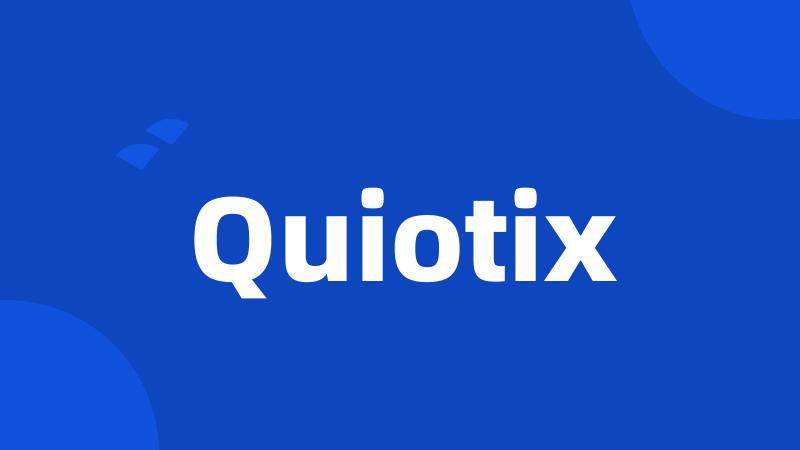 Quiotix