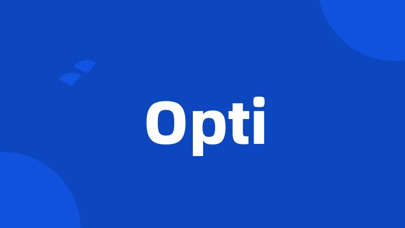 Opti