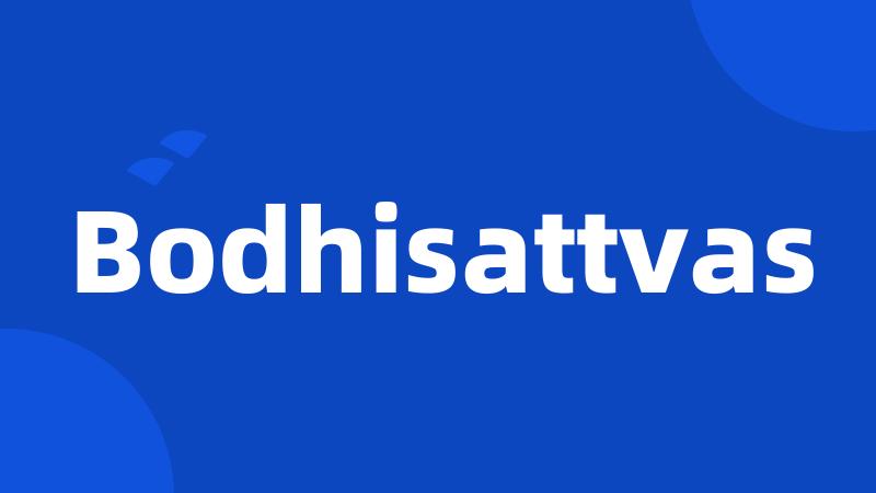 Bodhisattvas