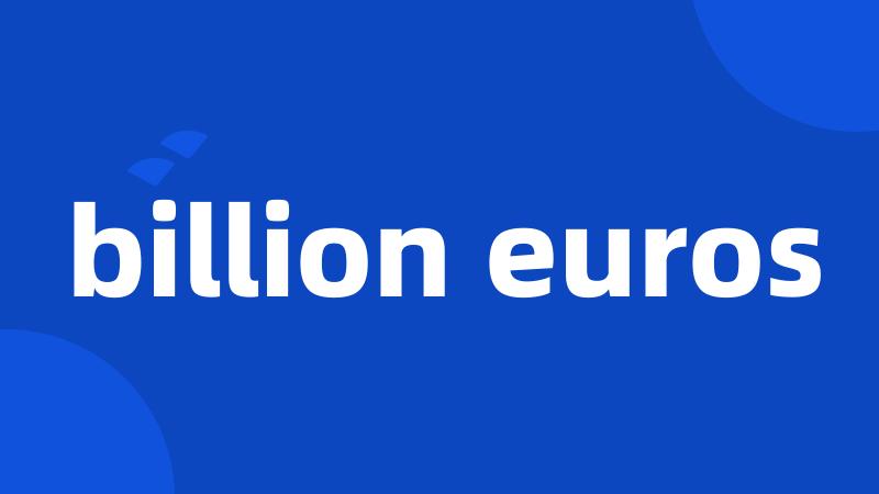 billion euros