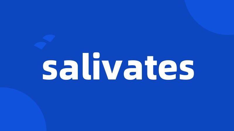 salivates