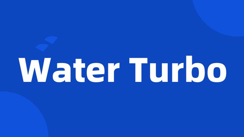 Water Turbo