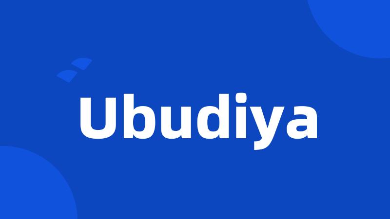 Ubudiya