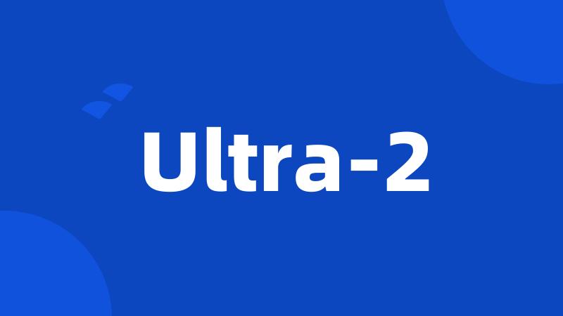 Ultra-2