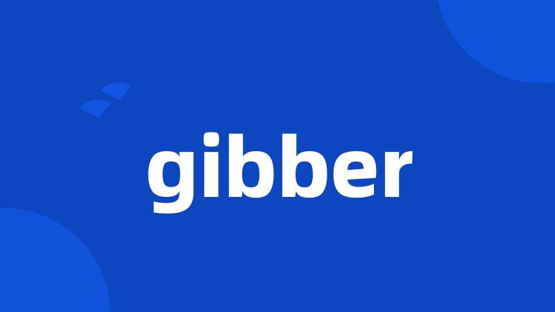 gibber