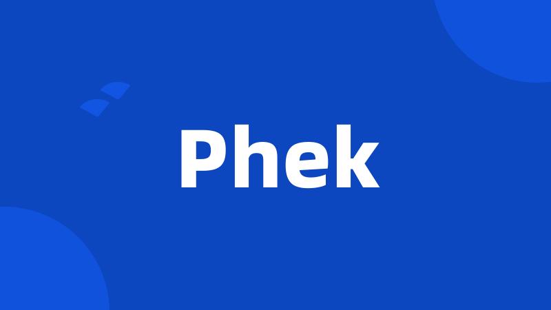 Phek