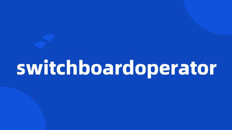 switchboardoperator