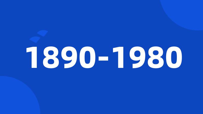 1890-1980